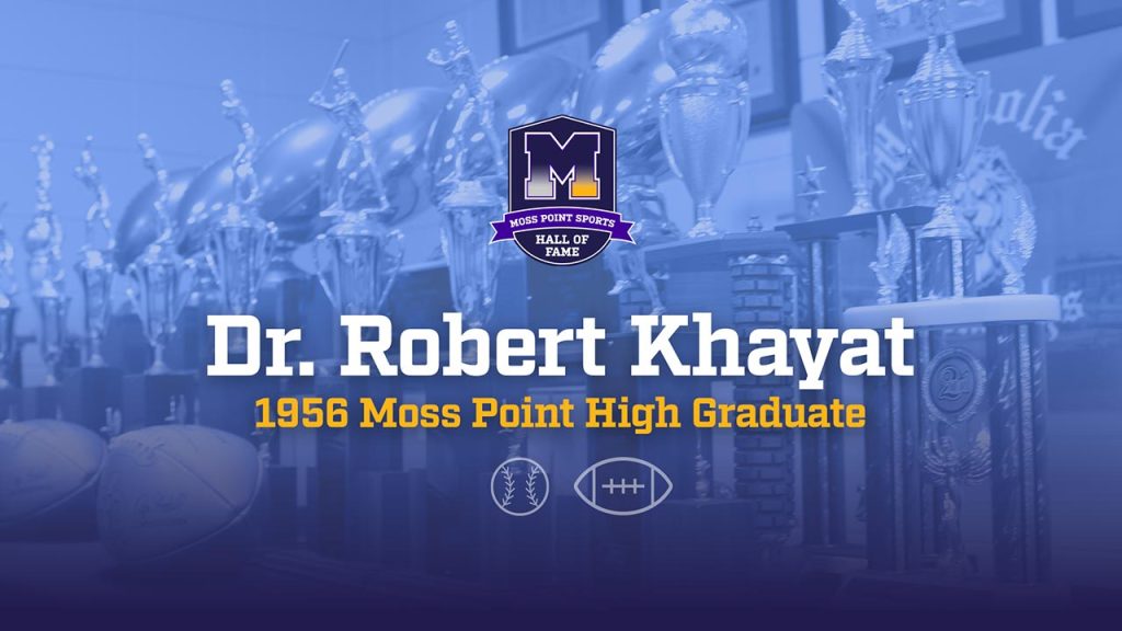 Moss Point Sports Hall of Fame - Dr. Robert Khayat - 1956 Moss Point High Graduate