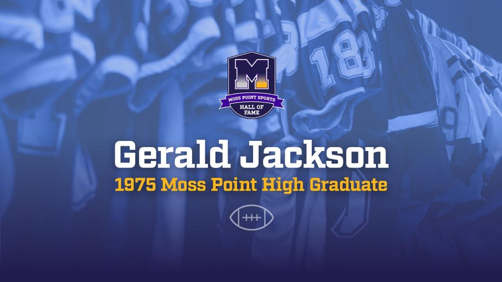 Moss Point Sports Hall of Fame - Gerald Jackson - 1975 Moss Point High Graduate