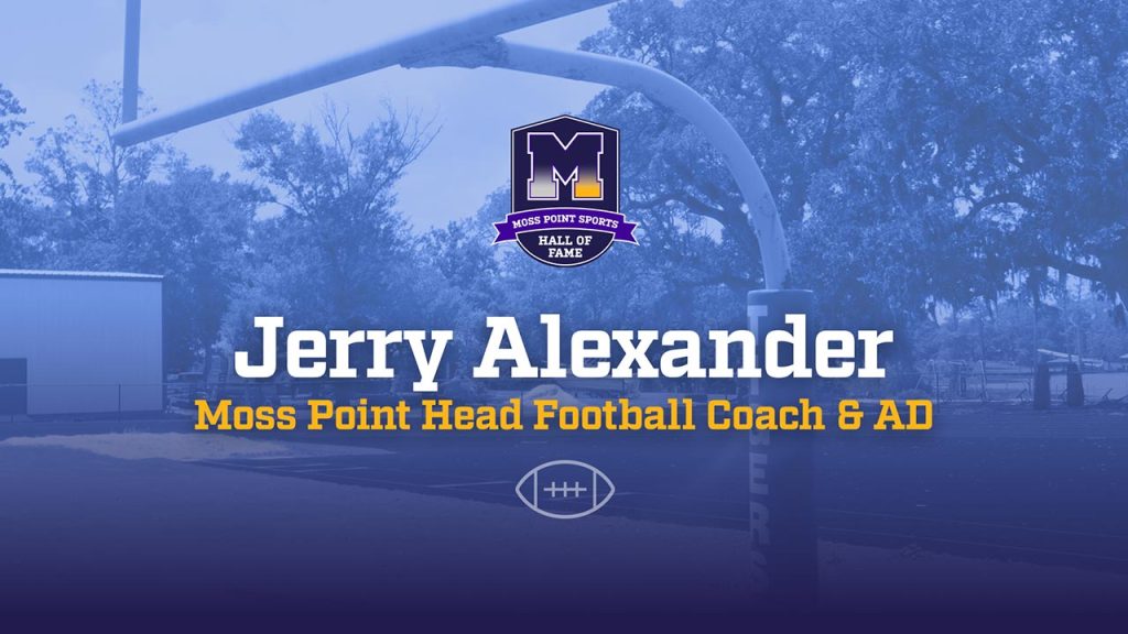 Moss Point Sports Hall of Fame - Jerry Alexander - Moss Point Football Coach & AD