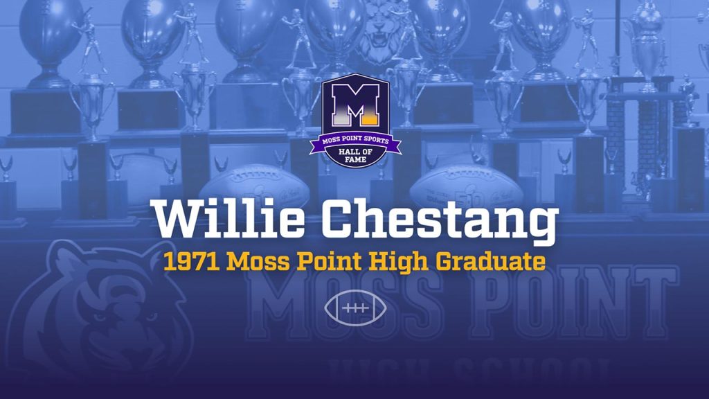 Moss Point Sports Hall of Fame - Willie Chestang - 1971 Moss Point High Graduate